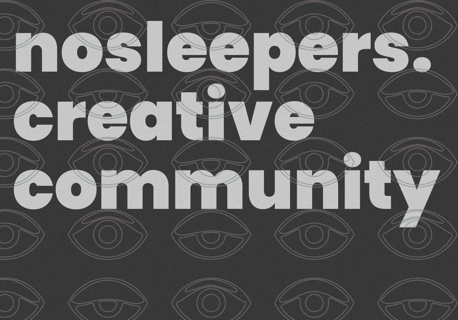 nosleepers — a creative community
